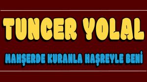 Mahşerde Kuranla Haşreyle Beni ilahi Sözleri