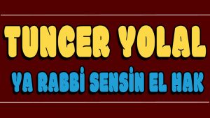Ya Rabbi Sensin El Hak ilahi Sözleri