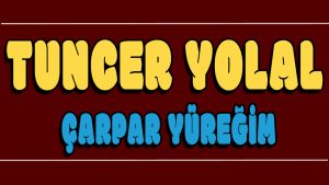 Çarpar Yüreğim ilahi Sözleri