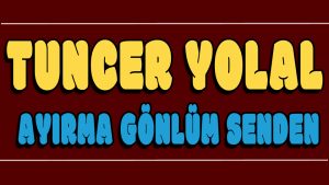 Ayırma Gönlüm Senden ilahi Sözleri