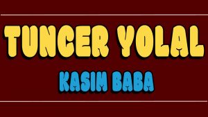 Kasım Baba ilahi Sözleri