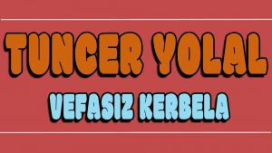 Vefasız Kerbela ilahi Sözleri