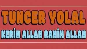 Kerim Allah Rahim Allah ilahi Sözleri