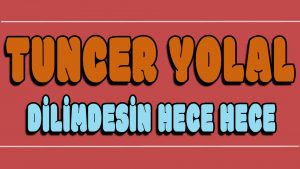 Dilimdesin Hece Hece ilahi Sözleri