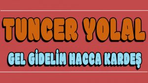 Gel Gidelim Hacca Kardeş ilahi Sözleri
