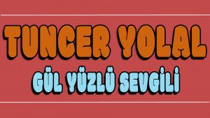 Gül Yüzlü Sevgili ilahi Sözleri