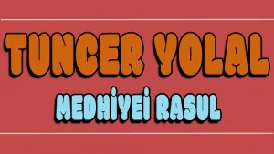 Medhiyei Rasul ilahi Sözleri