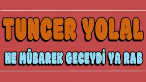 Ne Mübarek Geceydi Ya Rab ilahi Sözleri