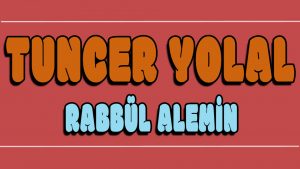 Rabbül Alemin ilahi Sözleri