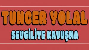 Sevgiliye Kavuşma ilahi Sözleri