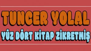 Yüz Dört Kitap Zikretmiş ilahi Sözleri