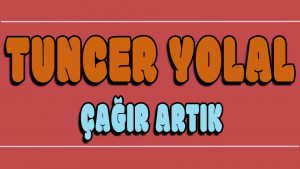 Çağır Artık ilahi Sözleri