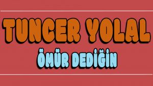 Ömür Dediğin ilahi Sözleri