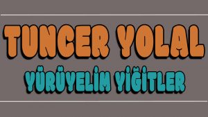 Yürüyelim Yiğitler ilahi Sözleri