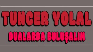 Dualarda Buluşalım ilahi Sözleri