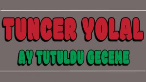 Ay Tutuldu Geceme ilahi Sözleri