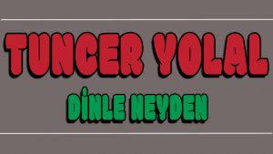 Dinle Neyden ilahi Sözleri