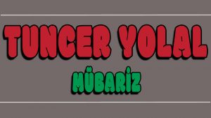 Mübariz ilahi Sözleri