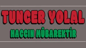 Haccın Mübarektir ilahi Sözleri