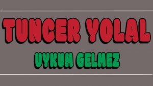 Uykum Gelmez ilahi Sözleri