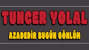 Azadedir Bugün Gönlüm ilahi Sözleri