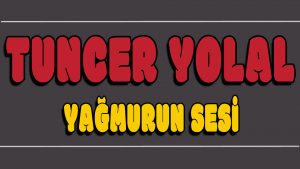 Yağmurun Sesi ilahi Sözleri