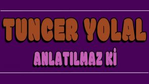 Anlatılmaz Ki ilahi Sözleri
