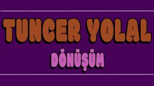 Dönüşüm ilahi Sözleri