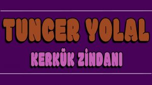 Kerkük Zindanı ilahi Sözleri