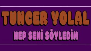 Hep Seni Söyledim ilahi Sözleri