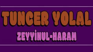 Zeyyinul Haram ilahi Sözleri