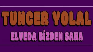 Elveda Bizden Sana ilahi Sözleri