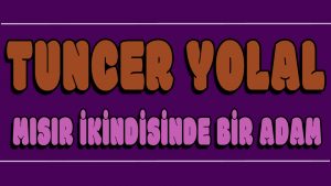 Mısır ikindisinde Bir Adam ilahi Sözleri