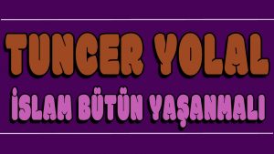 islam Bütün Yaşanmalı ilahi Sözleri