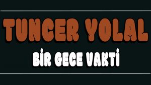 Bir Gece Vakti ilahi Sözleri