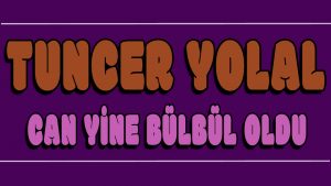 Can Yine Bülbül Oldu ilahi Sözleri