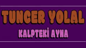 Kalpteki Ayna ilahi Sözleri