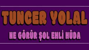 Ne Görür Şol Ehli Hüda ilahi Sözleri