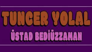 Üstad Bediüzzaman ilahi Sözleri