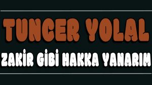 Zakir Gibi Hakka Yanarım ilahi Sözleri