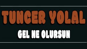 Gel Ne Olursun ilahi Sözleri