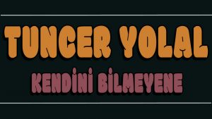 Kendini Bilmeyene ilahi Sözleri
