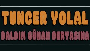 Daldım Günah Deryasına ilahi Sözleri