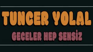 Geceler Hep Sensiz ilahi Sözleri