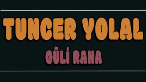 Güli Rana ilahi Sözleri