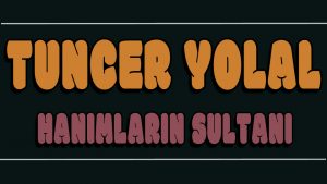 Hanımların Sultanı ilahi Sözleri