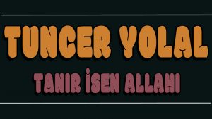 Tanır isen Allahı ilahi Sözleri
