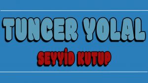 Seyyid Kutup ilahi Sözleri