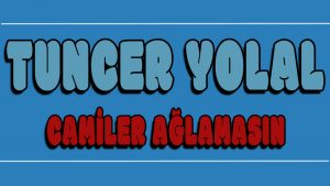 Camiler Ağlamasın ilahi Sözleri
