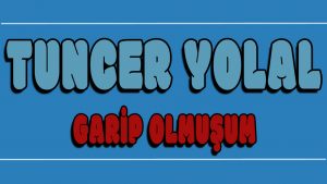 Garip Olmuşum ilahi Sözleri